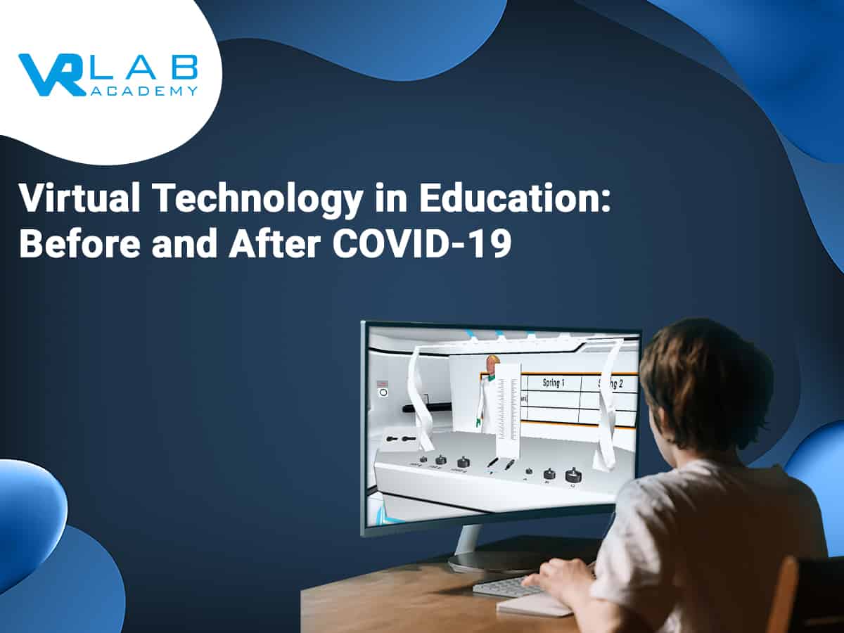 Virtual Technology in Education: Before and After COVID-19