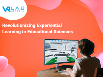 Revolutionizing Experiential Learning in Educational Sciences